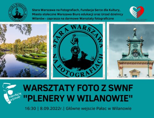 Warsztaty foto z SWNF “Plenery w Wilanowie”